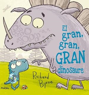 GRAN, GRAN, GRAN DINOSAURE, EL | 9788415116851 | BYRNE, RICHARD
