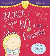 NUNCA DIGAS NO A UNA PRINCESA | 9788416082902 | CORDEROY, TRACEY