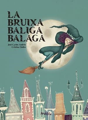 BRUIXA BALIGA BALAGA | 9788416434589 | ANDRES / QUILES