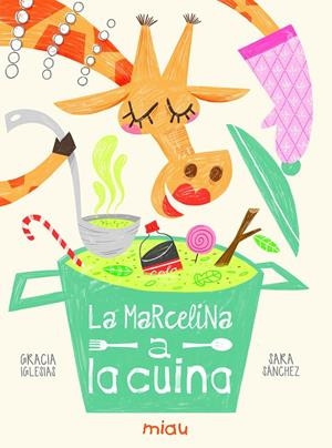 MARCELINA A LA CUINA, LA | 9788416434756 | IGLESIAS, GRACIAS
