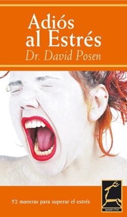 ADIOS AL ESTRES. 52 MANERAS PARA SUPERAR EL ESTRÉS | 9788496423084 | POSEN, DAVID