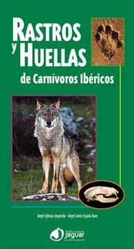RASTROS Y HUELLAS DE CARNIVOROS IBERICOS | 9788496423893 | IGLESIAS IZQUIERDO, ÁNGEL