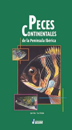 PECES CONTINENTALES DE LA PENINSULA IBERICA | 9788495537256 | TOLA, JOSÉ