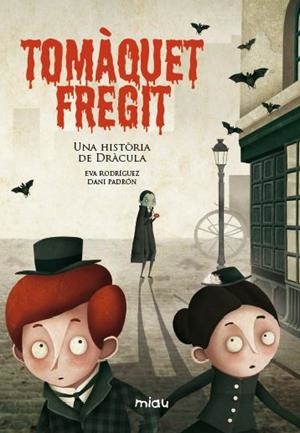 TOMAQUET FREGIT. UNA HISTORIA DE DRACULA | 9788416082803 | RODRÍGUEZ, EVA