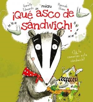 QUE ASCO DE SANDWICH! | 9788415116899 | EDWARDS, GARETH