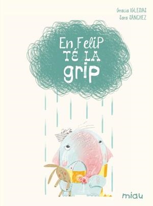 EN FELIP TE LA GRIP | 9788416434084 | IGLESIAS, GRACIA