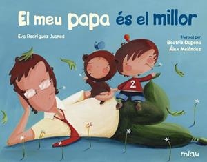 MEU PAPA ES EL MILLOR, EL | 9788417272678 | RODRIGUEZ, EVA