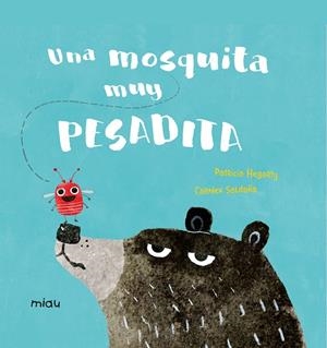 MOSQUITA MUY PESADITA, UNA | 9788417272630 | HEGARTY, PATRICIA