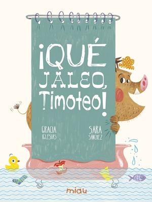 QUÉ JALEO TIMOTEO! | 9788417272890 | IGLESIAS, GRACIA