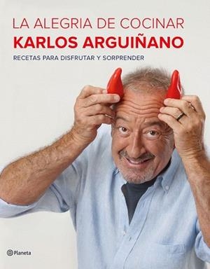 ALEGRÍA DE COCINAR, LA (PACK SANT JORDI 2018) | 9788408186601 | ARGUIÑANO, KARLOS