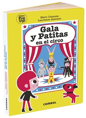 GALA Y PATITAS EN EL CIRCO | 9788491015000 | CLAMENS, MARC / JAMMES, LAURENCE