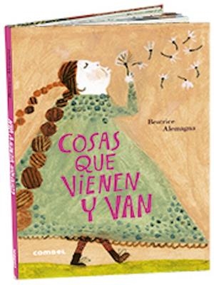 COSAS QUE VIENEN Y VAN | 9788491015826 | ALEMAGNA, BEATRICE
