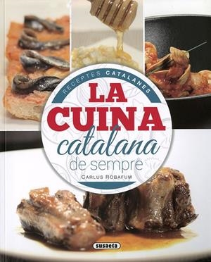 CUINA CATALANA DE SEMPRE, LA | 9788467767438 | ROBAFUM, CARLUS