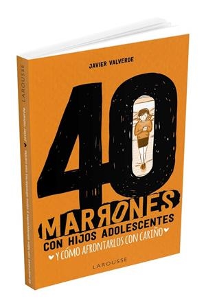 40 MARRONES CON HIJOS ADOLESCENTES Y CÓMO AFRONTARLOS... CON CARIÑO | 9788417720476 | VALVERDE JIMENA, FRANCISCO JAVIER
