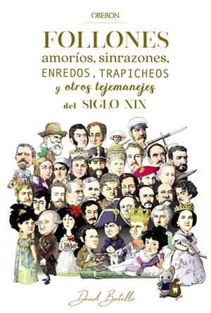 FOLLONES, AMORÍOS, SINRAZONES, ENREDOS, TRAPICHEOS Y OTROS TEJEMANEJES DEL SIGLO XIX | 9788441541665 | BOTELLO MÉNDEZ, DAVID