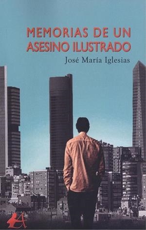 MEMORIAS DE UN ASESINO ILUSTRADO | 9788417961640 | IGLESIAS, JOSÉ MARÍA
