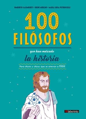 100 FILÓSOFOS QUE HAN MARCADO LA HISTORIA | 9788413300221 | GALIMBERTI, UMBERTO/MERLINI, IRENE/PETRUCCELLI, MARIA LUISA