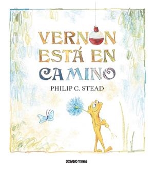 VERNON ESTÁ EN CAMINO. PEQUEÑAS HISTORIAS | 9786075279213 | STEAD, PHILIP C.