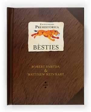 ENCICLOPEDIA PREHISTORICA. BÈSTIES | 9788466118132 | SABUDA, ROBERT / REINHART, MATTHEW
