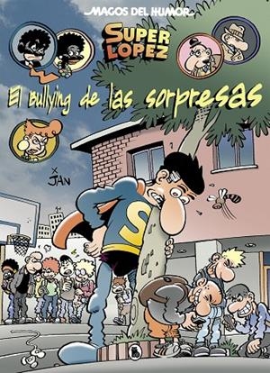 MAGOS DEL HUMOR 202 : EL BULLYING DE LAS SORPRESAS | 9788402423092 | JAN