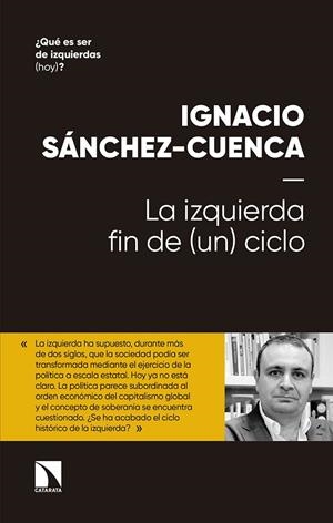 IZQUIERDA, LA : FIN DE (UN) CICLO | 9788490978412 | SANCHEZ-CUENCA, IGNACIO