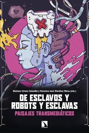 DE ESCLAVOS Y ROBOTS Y ESCLAVAS | 9788490978405 | URRACO SOLANILLA, MARIANO