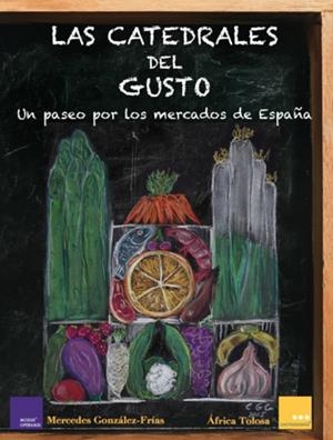 CATEDRALES DEL GUSTO, LAS | 9788494124372 | GONZALEZ-FRIAS / TOLOSA