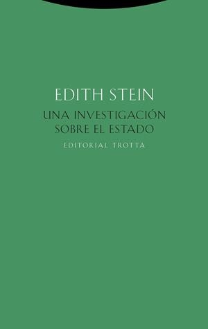 INVESTIGACIÓN SOBRE EL ESTADO, UNA | 9788498798067 | STEIN, EDITH