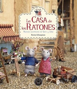 CASA DE LOS RATONES, LA -  NUEVAS AVENTURAS DE SAM Y JULIA | 9788416290819 | SCHAAPMAN, KARINA