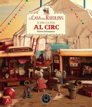 CASA DELS RATOLINS, LA : EL SAM I LA JÚLIA AL CIRC | 9788417552558 | SCHAAPMAN, KARINA
