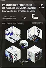 PRÁCTICAS Y PROCESOS DE TALLER DE MECANIZADO 2ª | 9788426726254 | MALLORQUÍN EGEA, SALVADOR / CARRASCO MORENO, JOSÉ