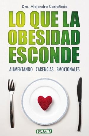 LO QUE LA OBESIDAD ESCONDE | 9788416336326 | CASTAÑEDA, ALEJANDRA