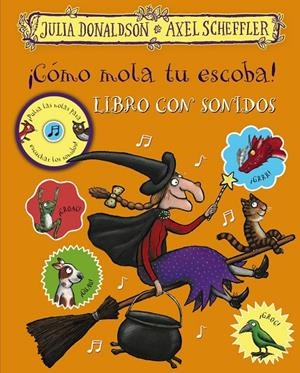 CÓMO MOLA TU ESCOBA (LIBRO CON SONIDOS) | 9788469627396 | DONALDSON, JULIA