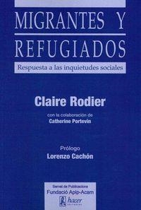 MIGRANTES Y REFUGIADOS. RESPUESTA A LAS INQUIETUDES SOCIALES | 9788496913424 | RODIER, CLAIRE
