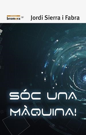 SÓC UNA MÁQUINA | 9788490265376 | SIERRA I FABRA, JORDI
