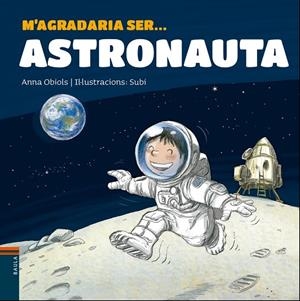 M'AGRADARIA SER ... ASTRONAUTA | 9788447938766 | OBIOLS, ANNA / SUBI