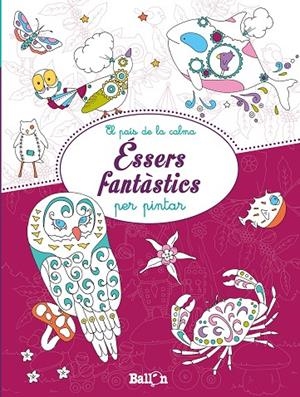 ÉSSERS FANTÀSTICS PER PINTAR | 9789037498745
