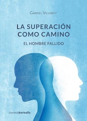 SUPERACIÓN COMO CAMINO, LA | 9788494975554 | VILLABOY, GABRIEL