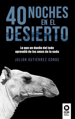 40 NOCHES EN EL DESIERTO | 9788417566418 | GUTIÉRREZ CONDE, JULIÁN