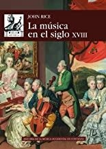MÚSICA EN EL SIGLO XVIII, LA | 9788446047544 | RICE, JOHN A.