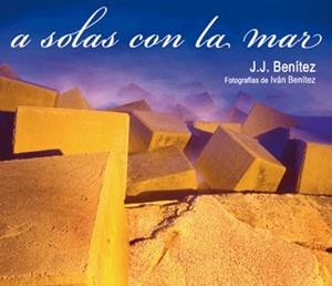 A SOLAS CON LA MAR | 9788485539901 | BENITEZ, J. J.