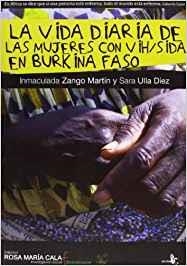 VIDA DIARIA DE LAS MUJERES CON VIH/SIDA EN BURKINA FASO, LA | 9788496806948 | ZANGO, INMACULADA / ULLA, SARA