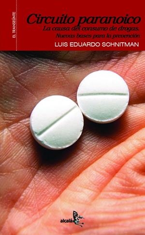 CIRCUITO PARANOICO CAUSA DEL CONSUMO DE DROGAS | 9788496806382 | ECHNITMAN, LUIS EDUARDO
