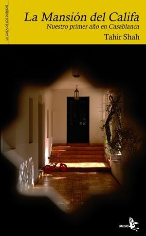 MANSION DEL CALIFA. NUESTRO PRIMER AÑO EN CASABLANCA | 9788496806726 | SHAH, TAHIR