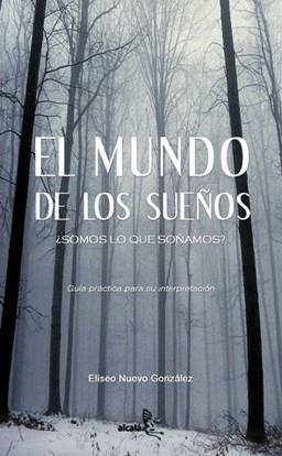 MUNDO DE LOS SUEÑOS ¿SOMOS LO QUE SOÑAMOS? | 9788496806108 | NUEVO GONZALEZ, ELISEO