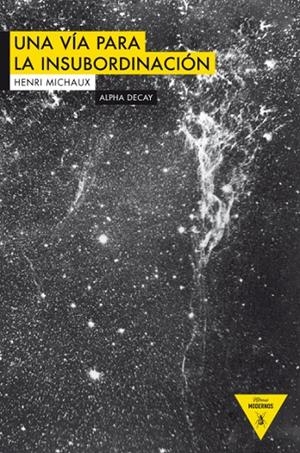 VIA PARA LA INSUBORDINACION, UNA | 9788492837823 | MICHAUX, HENRI