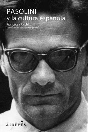 PASOLINI Y LA CULTURA ESPAÑOLA | 9788415098225 | FALCHI, FRANCESCA
