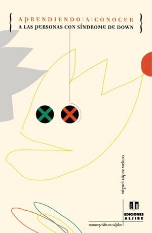 APRENDIENDO A CONOCER A LAS PERSONAS CON SÍNDROME DE DOWN | 9788495212160 | LÓPEZ MELERO, MIGUEL