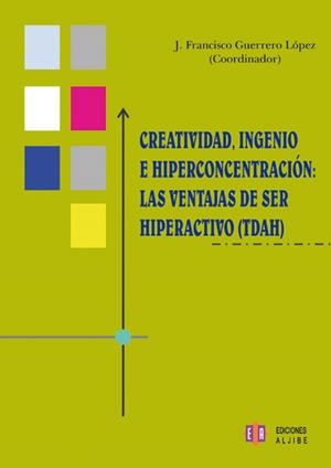 CREATIVIDAD, INGENIO E HIPERCONCENTRACIÓN | 9788497003551 | GUERRERO LÓPEZ, JOSÉ FRANCISCO