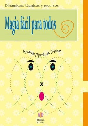 MAGIA FÁCIL PARA TODOS | 9788497003292 | MARTÍN DE MONET, RICARDO